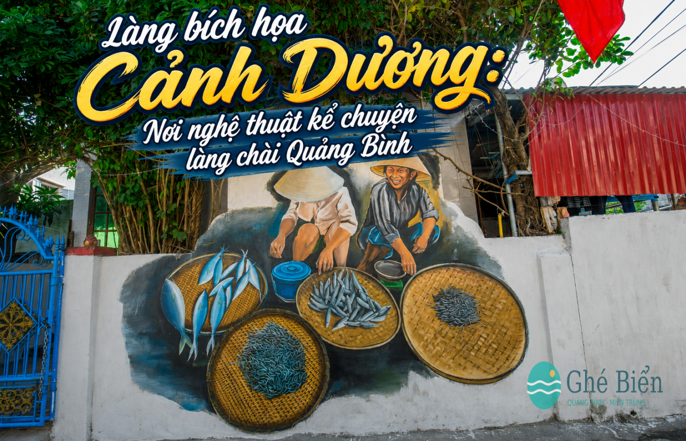 Làng bích họa Cảnh Dương – Nơi nghệ thuật kể chuyện làng chài Quảng Bình 